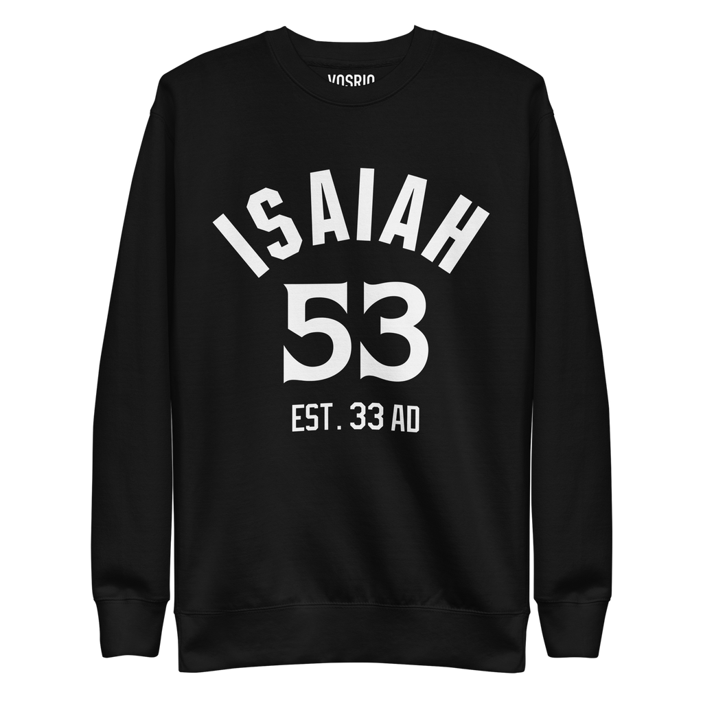 Isaiah 53 Established Unisex Premium Sweatshirt