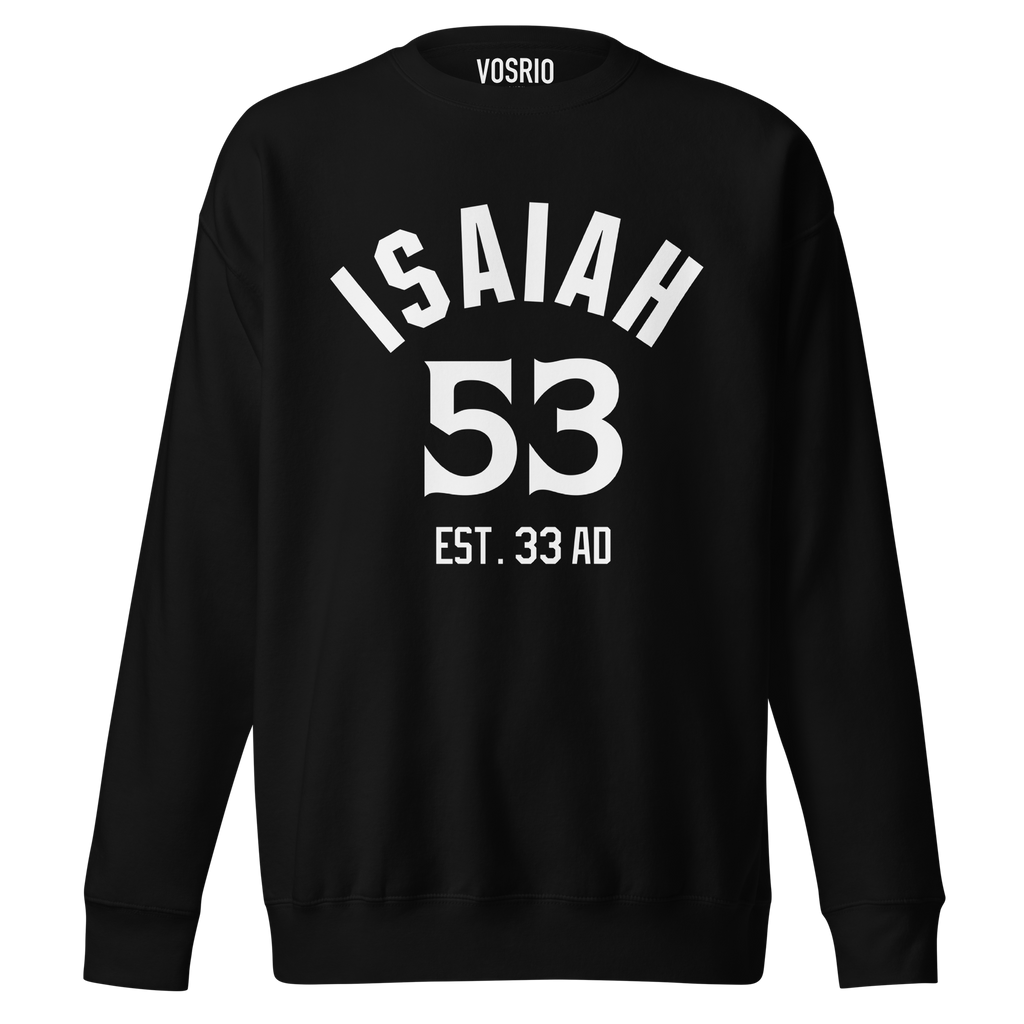 Isaiah 53 Established Unisex Premium Sweatshirt