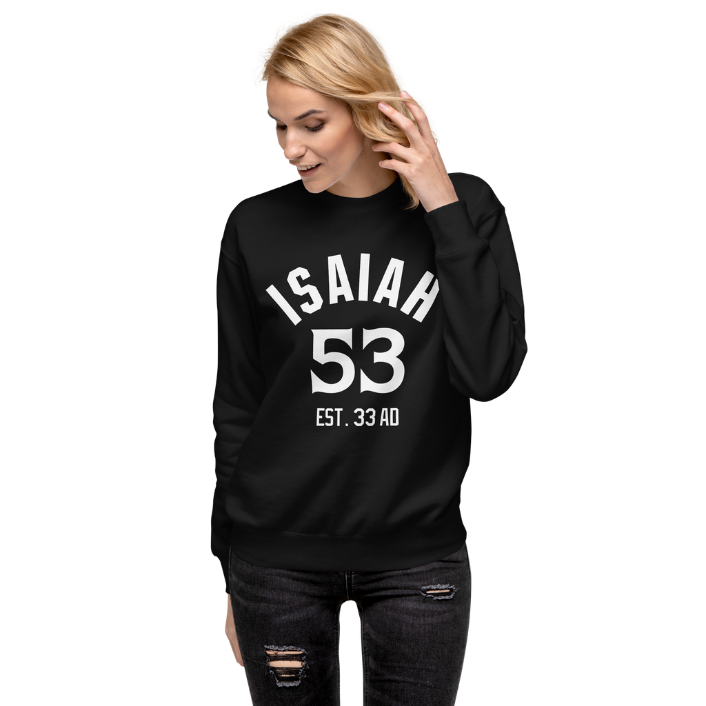 Isaiah 53 Established Unisex Premium Sweatshirt