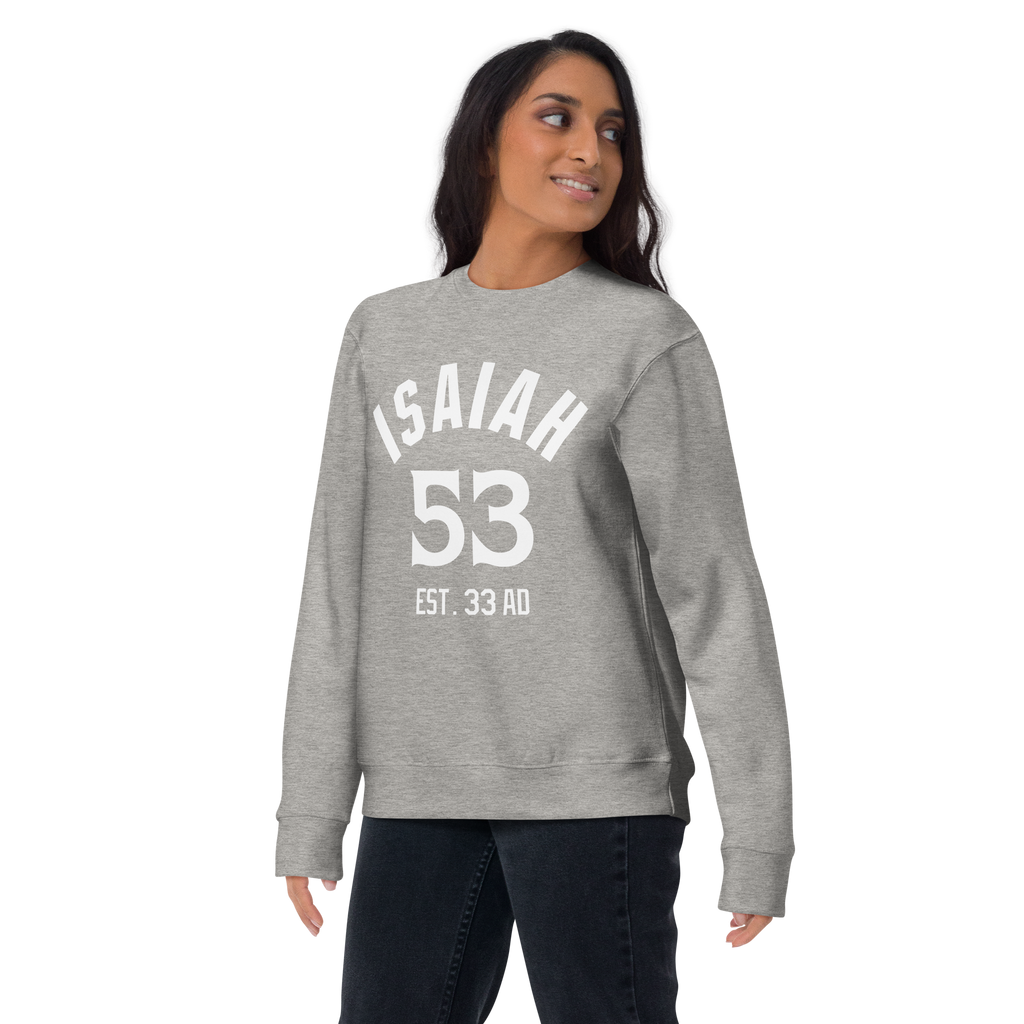 Isaiah 53 Established Unisex Premium Sweatshirt