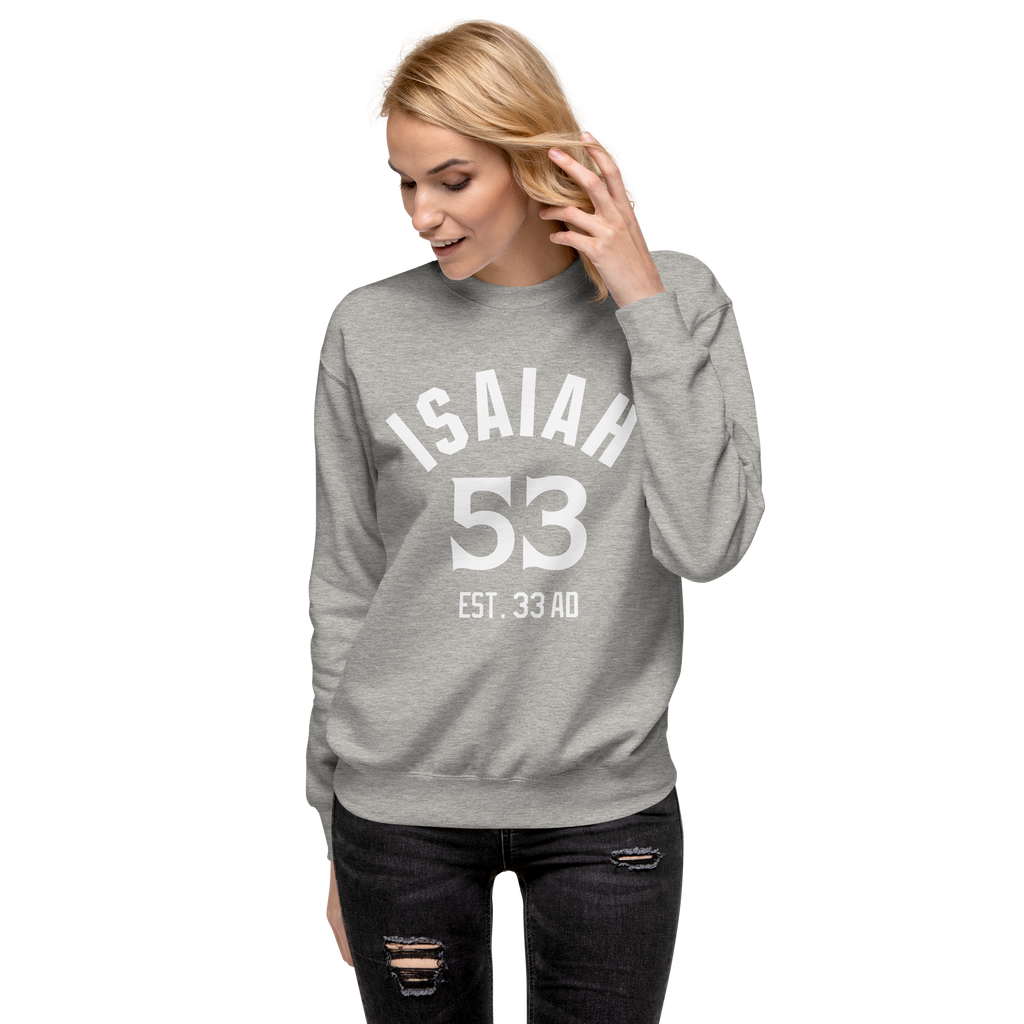 Isaiah 53 Established Unisex Premium Sweatshirt