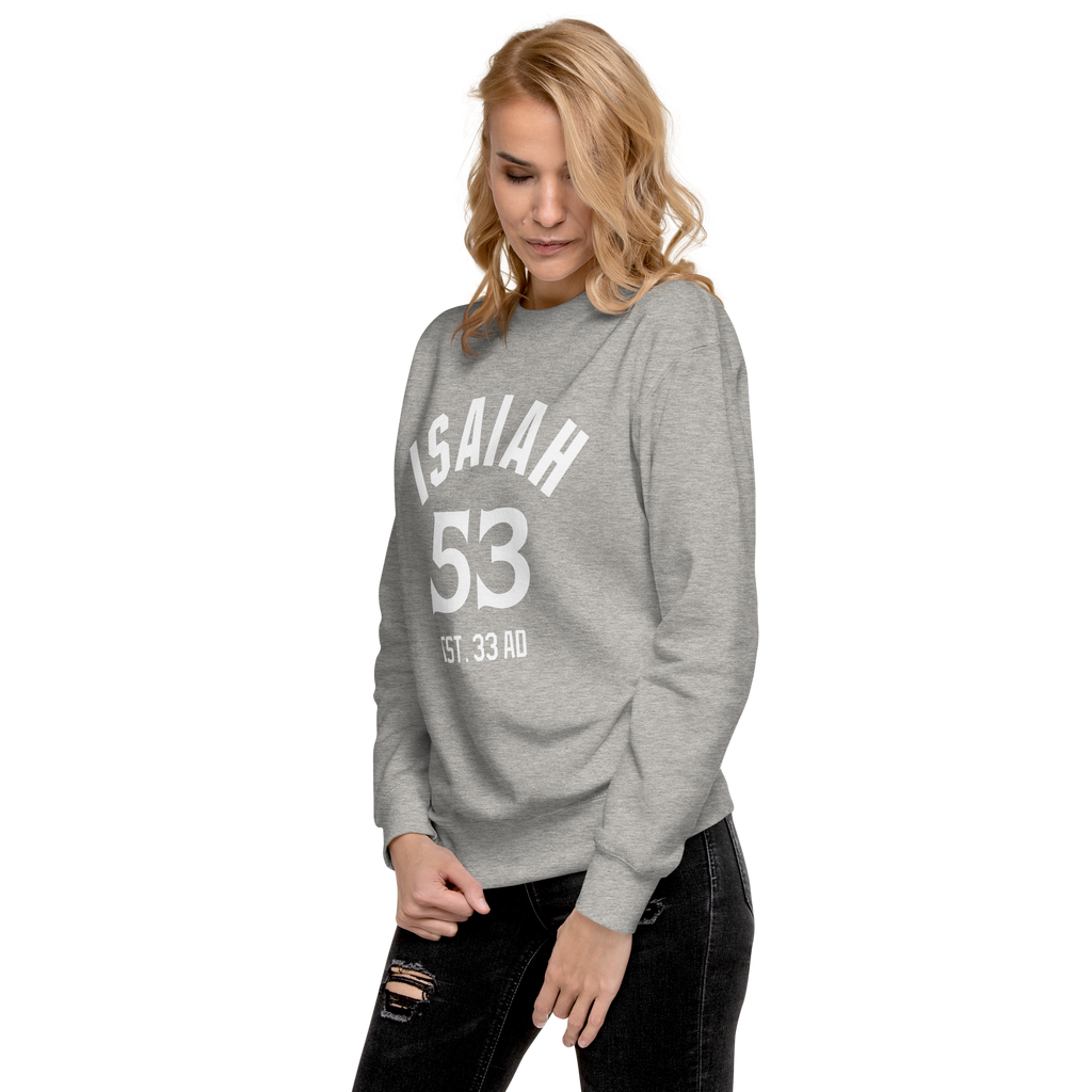 Isaiah 53 Established Unisex Premium Sweatshirt