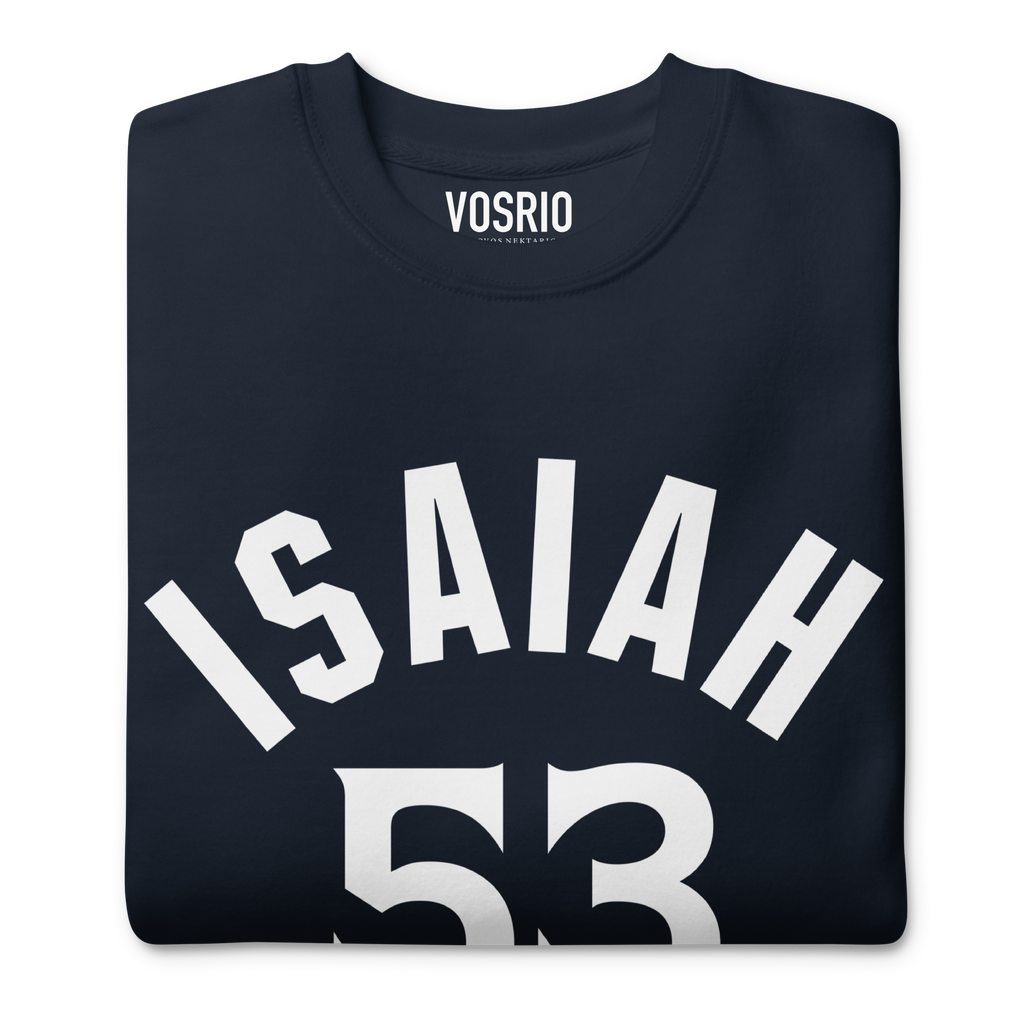 Isaiah 53 Established Unisex Premium Sweatshirt