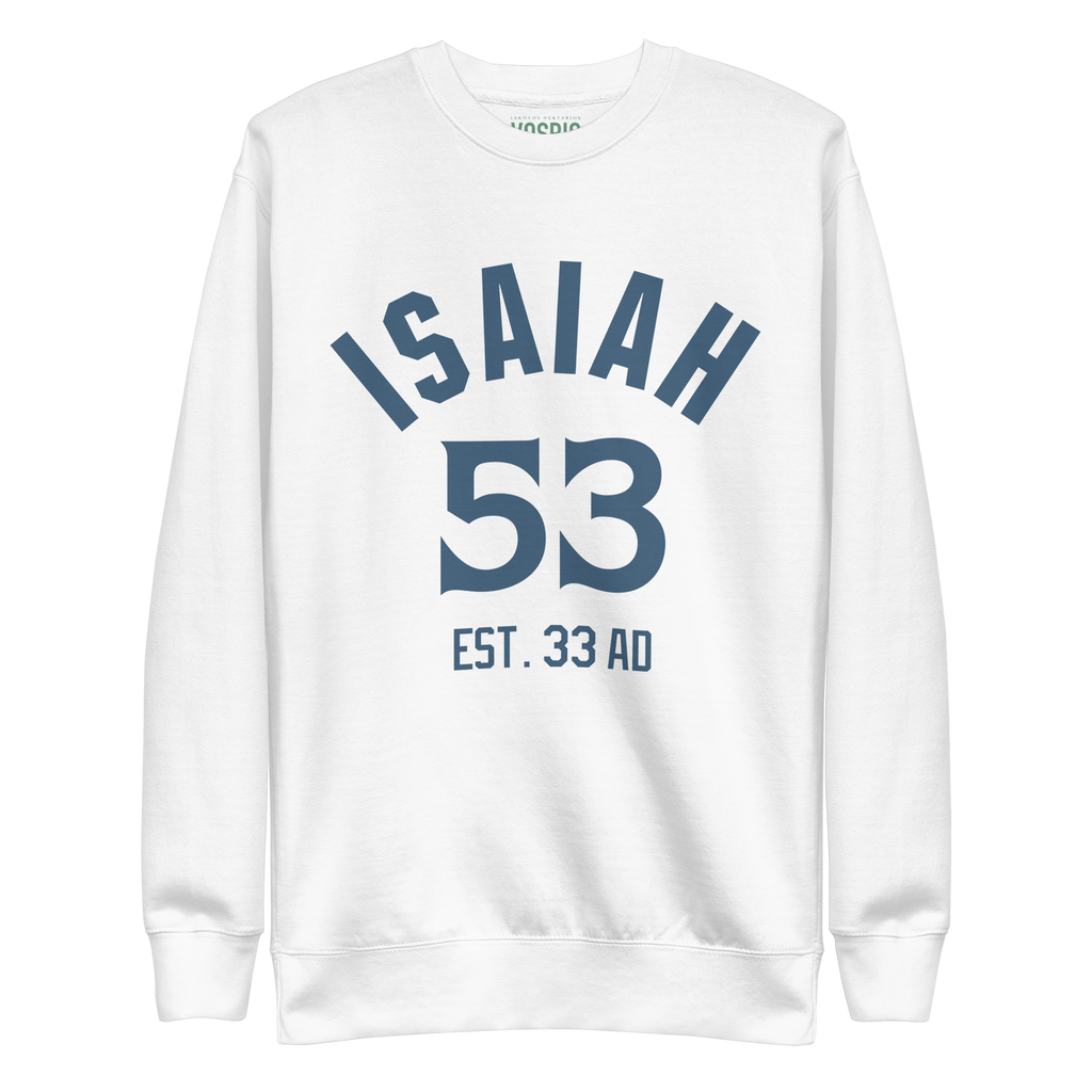 Isaiah 53 Established Unisex Premium Sweatshirt