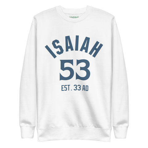 Isaiah 53 Established Unisex Premium Sweatshirt