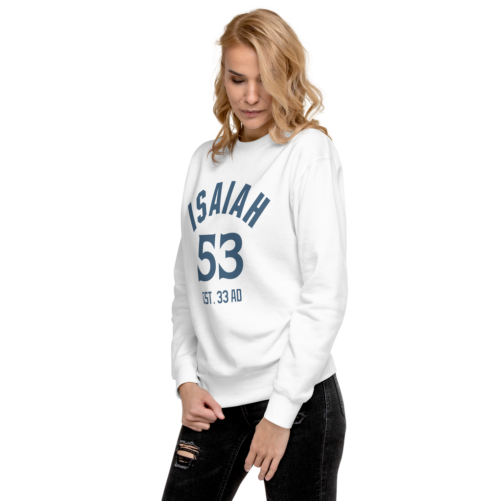 Isaiah 53 Established Unisex Premium Sweatshirt