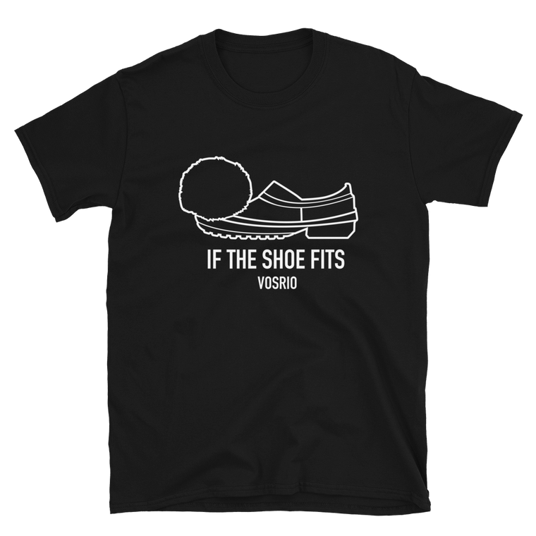 If the Shoe Fits Short-Sleeve Unisex T-Shirt